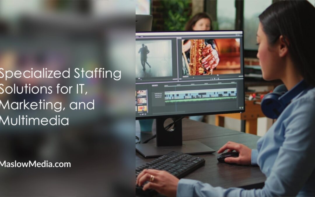 Specialized Staffing Solutions for IT, Marketing, and Multimedia