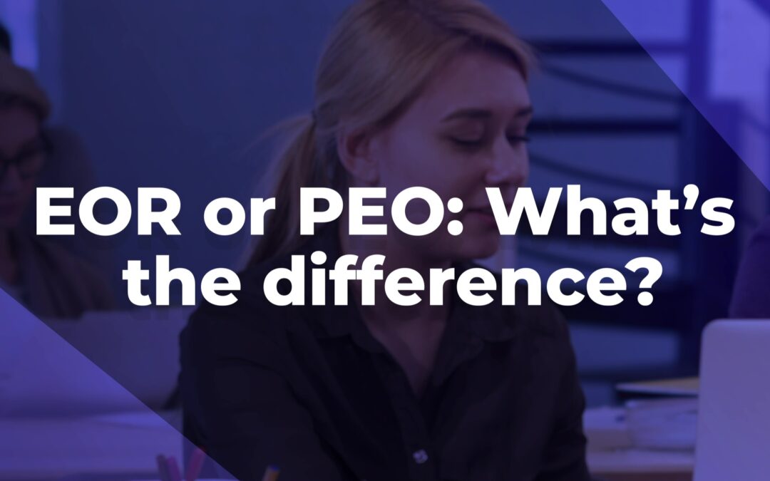 EOR or PEO: What’s the difference?