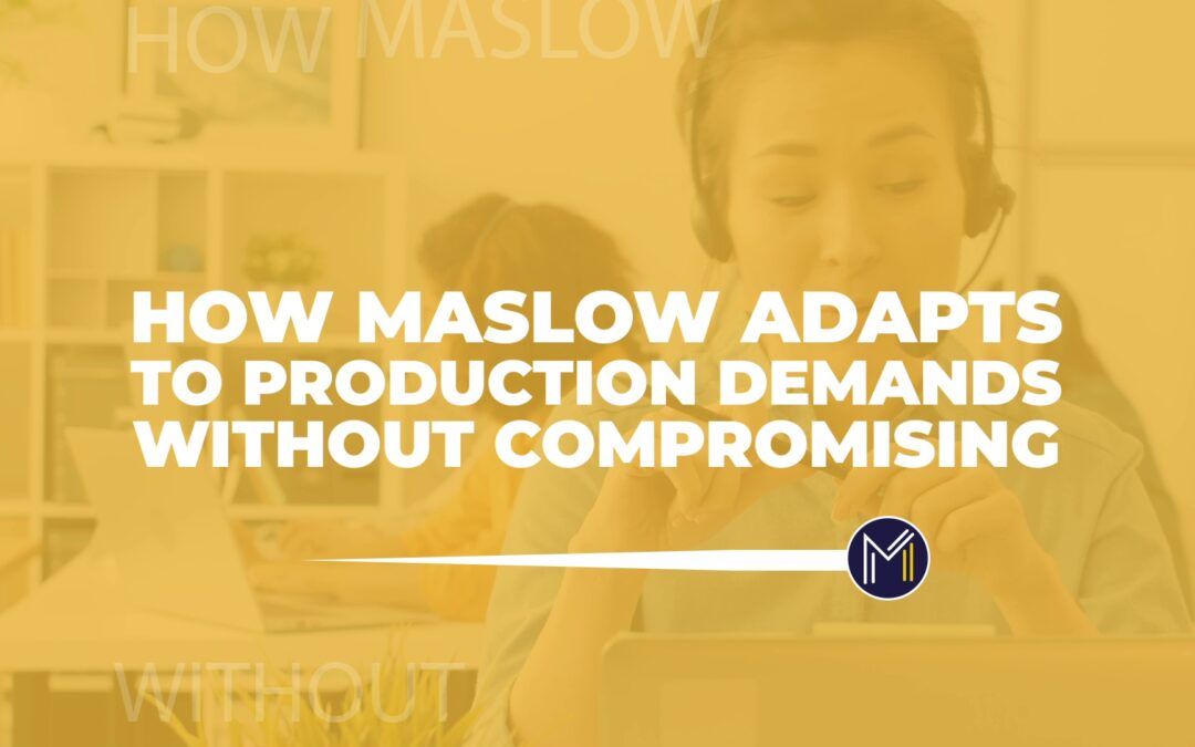 How Maslow Adapts To Production Demands Without Compromising Compliance